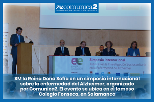 SM la Reina Doña Sofía en un simposio organizado por Comunica2. El evento se ubica en el famoso Colegio Fonseca, en Salamanca